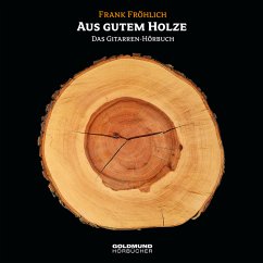 Aus gutem Holze (MP3-Download) - Fröhlich, Frank; Grober, Ulrich; Joseph von, Eichendorff; Gottfried August, Bürger; KIng, B.B.; Cotta, Heinrich