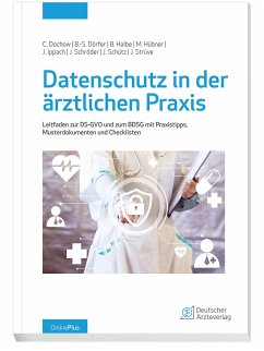 Datenschutz in der ärztlichen Praxis (eBook, PDF) - Dochow, Carsten; Dörfer, Bert-Sebastian; Halbe, Bernd; Hübner, Marlis; Ippach, Jan; Schröder, Jürgen; Schütz, Joachim; Strüve, Jakob