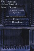 The Language of the Classical French Organ (eBook, PDF)