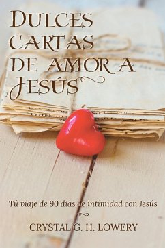 Cartas de Dulce Amor a Jesus - Lowery, Crystal G. H.