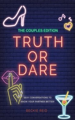 The Couples Truth Or Dare Edition - Sexy conversations to know your partner better! - Reid, Beckie