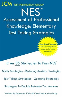 NES Assessment of Professional Knowledge Elementary - Test Taking Strategies - Test Preparation Group, Jcm-Nes