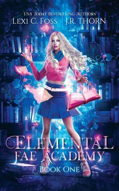 Elemental Fae Academy - Foss, Lexi C.; Thorn, J. R.