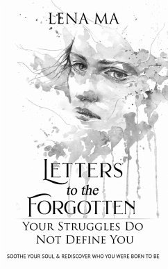 Letters to the Forgotten Your Struggles Do Not Define You - Ma, Lena