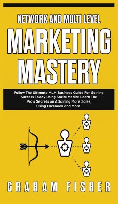 Network and Multi Level Marketing Mastery - Fisher, Graham