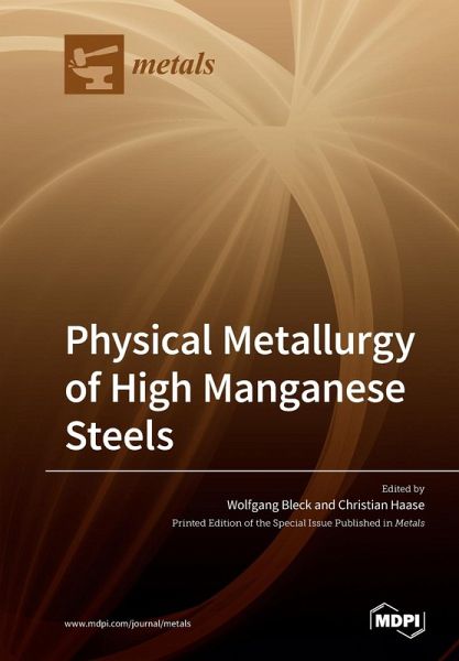 Physical Metallurgy of High Manganese Steels Physical Metallurgy of High Manganese Steels