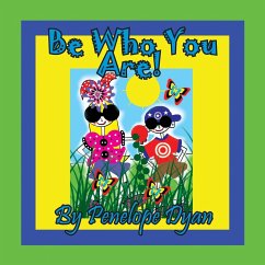 Be Who You Are! - Dyan, Penelope D