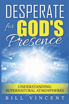 Desperate for God's Presence - Vincent, Bill