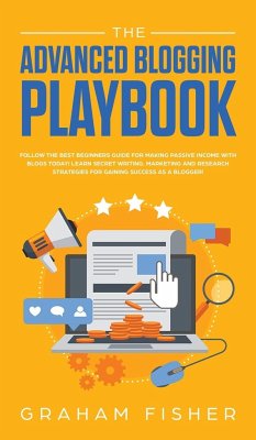 The Advanced Blogging Playbook - Fisher, Graham