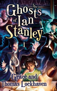 The Ghosts of Ian Stanley - Lockhaven, Grace; Lockhaven, Thomas