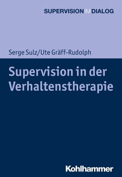 Supervision in der Verhaltenstherapie (eBook, ePUB) - Sulz, Serge; Gräff-Rudolph, Ute