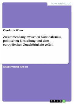 Zusammenhang zwischen Nationalismus, politischen Einstellung und dem europäischen Zugehörigkeitsgefühl (eBook, PDF)