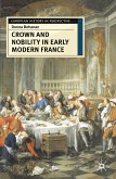 Crown and Nobility in Early Modern France (eBook, PDF)