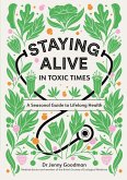 Staying Alive in Toxic Times (eBook, ePUB)