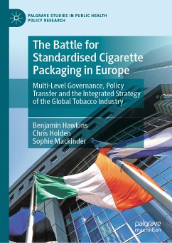 The Battle for Standardised Cigarette Packaging in Europe (eBook, PDF) - Hawkins, Benjamin; Holden, Chris; Mackinder, Sophie