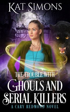 The Trouble with Ghouls and Serial Killers (Cary Redmond, #2) (eBook, ePUB) - Simons, Kat