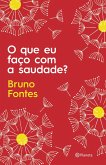 O que eu faço com a saudade? (eBook, ePUB)