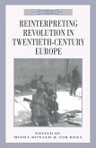 Reinterpreting Revolution in Twentieth-Century Europe (eBook, PDF)