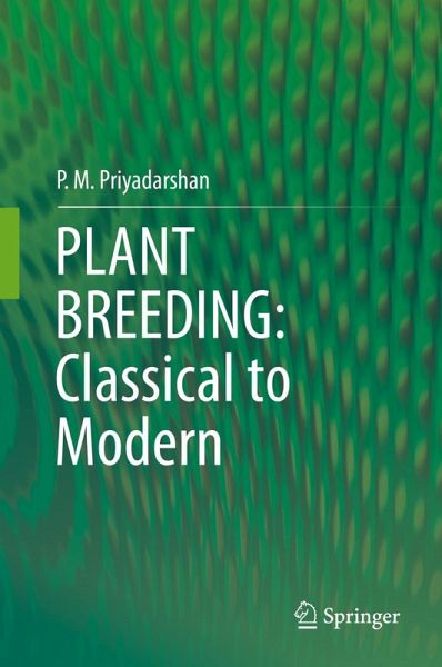 PLANT BREEDING: Classical to Modern (eBook, PDF) PLANT BREEDING: Classical to Modern (eBook, PDF)