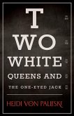 Two White Queens and the One-Eyed Jack (eBook, ePUB)