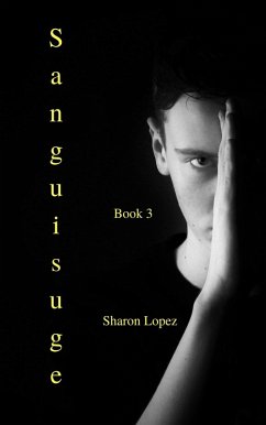 Sanguisuge Book 3 (eBook, ePUB) - Lopez, Sharon