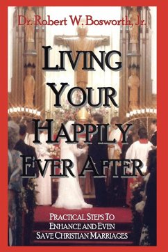 Living Your Happily Ever After - Bosworth Jr., Robert W.