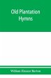 Old plantation hymns; a collection of... - Bild 1