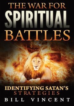 The War for Spiritual Battles - Vincent, Bill