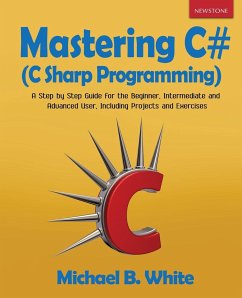 Mastering C# (C Sharp Programming) - White, Michael B.