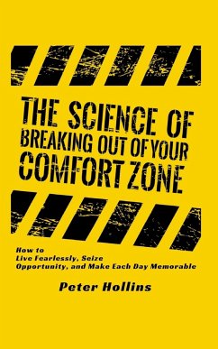 The Science of Breaking Out of Your Comfort Zone - Hollins, Peter