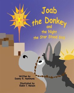 Joab the Donkey and the Night the Star Stood Still - Hammons, Danny R; Nelson, Robin T