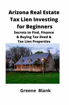 Arizona Real Estate Tax Lien Investing for Beginners - Blank, Greene