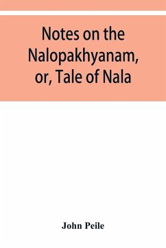 Notes on the Nalopa¿khya¿nam, or, Tale of Nala - Peile, John