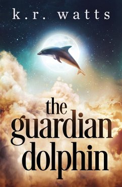 The Guardian Dolphin - Watts, K. R.