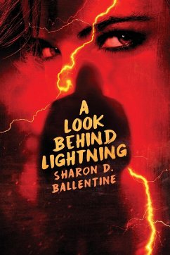 A Look Behind Lightning - Ballentine, Sharon D.