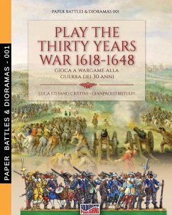 Play the Thirty Years war 1618-1648 - Cristini, Luca Stefano; Bistulfi, Gianpaolo