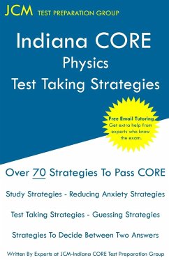 Indiana CORE Physics - Test Taking Strategies - Test Preparation Group, Jcm-Indiana Core