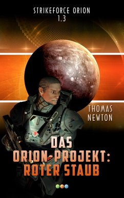 Das Orion-Projekt 1.3: Roter Staub (eBook, ePUB) - Newton, Thomas