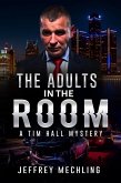 The Adults in the Room Deep State Second Edition!!! (A Tim Hall Mystery, #2) (eBook, ePUB)