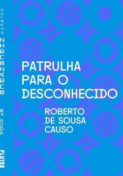 Patrulha para o desconhecido (eBook, ePUB) - Causo, Roberto de Sousa
