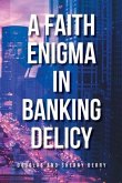 A Faith Enigma in Banking Delicy (eBook, ePUB) A Faith Enigma in Banking Delicy (eBook, ePUB)