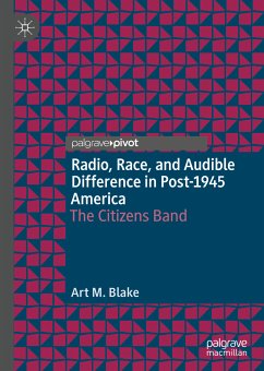 Radio, Race, and Audible Difference in Post-1945 America (eBook, PDF) - Blake, Art M.