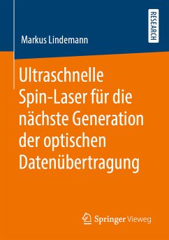 Ultraschnelle Spin-Laser für die nächste Generation der optischen Datenübertragung (eBook, PDF) - Lindemann, Markus