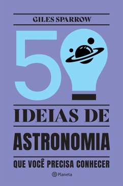 50 Ideias de Astronomia que Você Precisa Conhecer (eBook, ePUB) - Sparrow, Giles