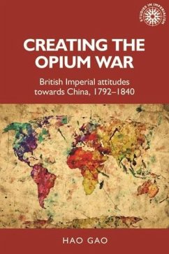 Creating the Opium War (eBook, ePUB) - Gao, Hao