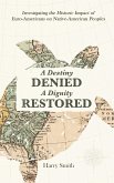 A Destiny Denied... A Dignity Restored (eBook, ePUB)