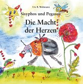 Sisyphos und Pegasus, Die Macht der Herzen (eBook, ePUB)