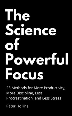 The Science of Powerful Focus - Hollins, Peter