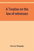 A treatise on the law of witnesses