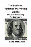 The Book on YouTube Marketing Videos